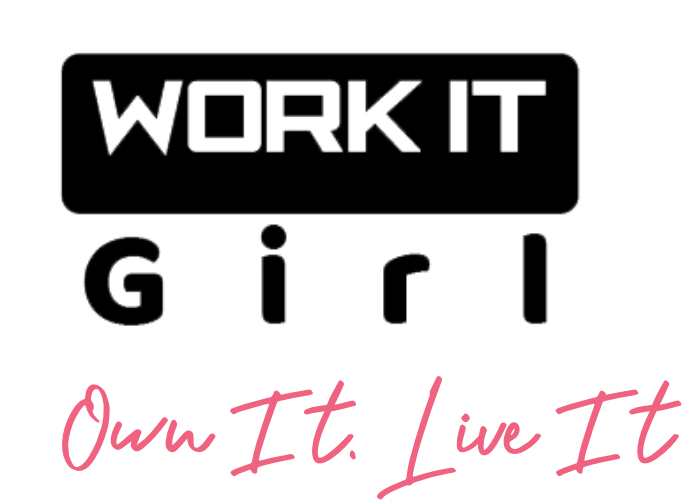 Work It Girl logo with Own It. Live It phrase